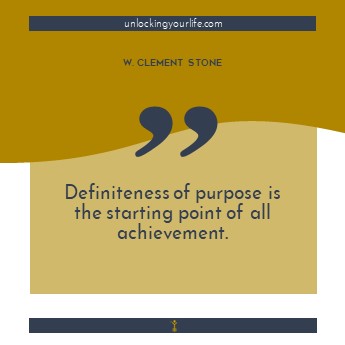 Definiteness of purpose is the starting point of all achievement